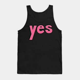 This is the word YES Tank Top